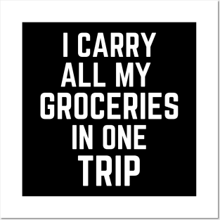 Carry all my Groceries in one Trip! Posters and Art